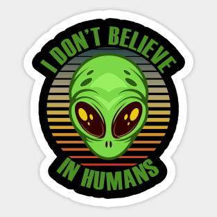 I Don't Believe In Humans Sticker